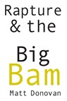 Rapture & the Big Bam: Poems - Matt Donovan - 9781936797943