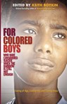 For Colored Boys Who Have Considered Suicide When the Rainbow Is Still Not Enough - Keith Boykin - 9781936833153