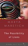 The Possibility of Lions - Marta Maretich - 9781936846023