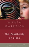 The Possibility of Lions - Marta Maretich - 9781936846160