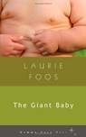 The Giant Baby - Laurie Foos - 9781936846290