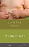 The Giant Baby - Laurie Foos - 9781936846337