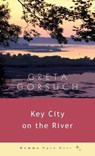 Key City on the River - Greta Gorsuch - 9781936846795
