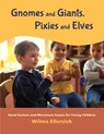 Gnomes and Giants, Pixies and Elves - Wilma Ellersiek - 9781936849604