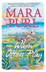 When Otters Play - Mara Purl - 9781936878833