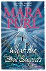 What the Soul Suspects - Mara Purl - 9781936878987