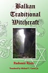 Balkan Traditional Witchcraft - Radomir Ristic - 9781936922345