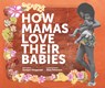 How Mamas Love Their Babies - Juniper Fitzgerald - 9781936932009