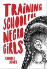 Training School for Negro Girls - Camille Acker - 9781936932382