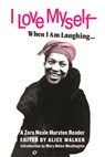 I Love Myself When I Am Laughing... and Then Again When I Am Looking Mean and Impressive: A Zora Neale Hurston Reader - Zora Neale Hurston - 9781936932733