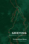 Grieving: Dispatches from a Wounded Country - Cristina Rivera Garza - 9781936932931