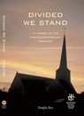 Divided We Stand: A History of the Continuing Anglican Movement - Douglas Bess - 9781937002572