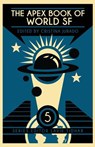The Apex Book of World SF - Chi Hui - 9781937009748