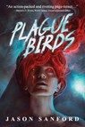 Plague Birds - Jason Sanford - 9781937009946
