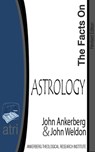 The Facts on Astrology - John Ankerberg ; John G. Weldon - 9781937136154