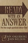 Ready With an Answer For the Tough Questions About God - John Ankerberg ; John G. Weldon - 9781937136420