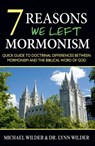 7 Reasons We Left Mormonism - Lynn Wilder ; Michael Wilder - 9781937136901