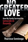 NO GREATER LOVE - Tharcisse Seminega - 9781937188030