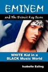 Eminem and the Detroit Rap Scene - Isabelle Esling - 9781937269265