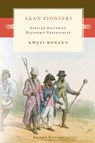 Akan Pioneers - Kwasi Konadu - 9781937306663