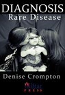Diagnosis: Rare Disease - Denise Crompton - 9781937376406