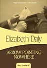 Arrow Pointing Nowhere - Elizabeth Daly - 9781937384241