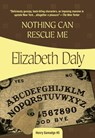 Nothing Can Rescue Me - Elizabeth Daly - 9781937384258