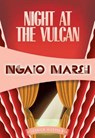 Night at the Vulcan - Ngaio Marsh - 9781937384593