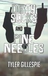 Dirty Socks and Pine Needles: An SRP eBook Single - Tyler Gillespie - 9781937420222