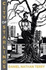 City of Starlings - Daniel Nathan Terry - 9781937420864