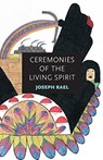 Ceremonies of the Living Spirit - Joseph Rael - 9781937462314
