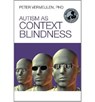 Autism as Context Blindness - Peter Vermeulen - 9781937473006