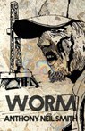 Worm - Anthony Neil Smith - 9781937495893