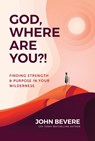 God, Where Are You?! - John Bevere - 9781937558192