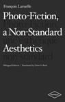 Photo-Fiction, a Non-Standard Aesthetics - Francois Laruelle - 9781937561116