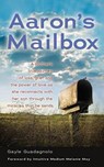 Aaron's Mailbox: A mother's true journey as she reconnects with her son after his passing and the miracles that he sends; HIS SPIRIT LIVES ON. - Gayle Guadagnolo - 9781937600211