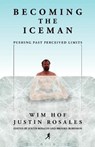 Becoming the Iceman - Wim Hof ; Justin Rosales - 9781937600464