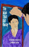 The Man That Got Away - Chelsea Station Editions ; Jameson Currier - 9781937627379