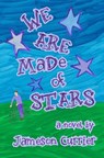 We Are Made of Stars - Chelsea Station Editions ; Jameson Currier - 9781937627751