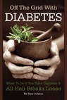 Off The Grid With Diabetes - Sam Adams - 9781937660161