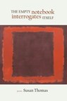 The Empty Notebook Interrogates Itself - Susan Thomas - 9781937677145