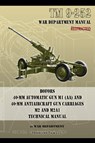 TM 9-252 Bofors 40-mm Automatic Gun M1 (AA) and 40-mm Antiaircraft Gun Carriages - War Department - 9781937684419