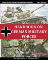 Handbook on German Military Forces War Department Technical Manual - War Department - 9781937684457