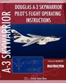 Douglas A-3 Skywarrior Pilot's Flight Operating Instructions - United States Navy - 9781937684853