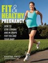 Fit & Healthy Pregnancy - Kristina Pinto ; Rachel Kramer - 9781937716363