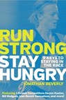 Run Strong, Stay Hungry - Jonathan Beverly - 9781937716882