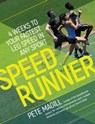 SpeedRunner:4 Weeks to Your Fastest Leg Speed in Any Sport - Pete Magill - 9781937716998