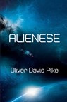 Alienese - Oliver Davis Pike - 9781937745622