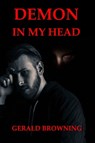 Demon in my Head - Gerald Browning - 9781937769017