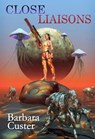 Close Liaisons - Barbara Custer - 9781937769291